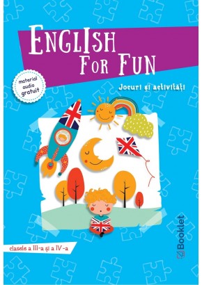 English for Fun Jocuri si activitati pentru clasele a III-a si a IV-a