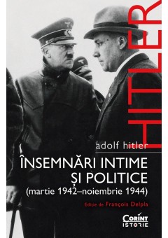 Adolf Hitler Insemnari intime si politice (vol 2)