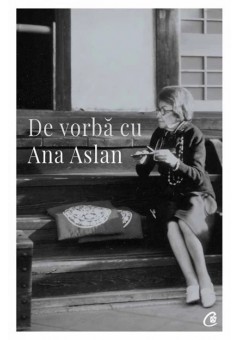 De vorba cu Ana Aslan