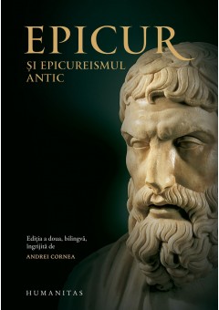 Epicur si epicureismul antic, Viata si opera lui Epicur, fragmente doxografice, interpretare, note