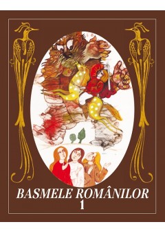 Basmele romanilor Volumul I (editia originala, cu ilustratii de Done Stan) – editie cartonata