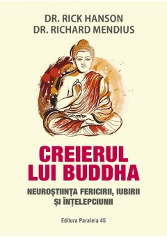 Creierul lui Buddha - Neurostiinta fericirii, iubirii si intelepciunii