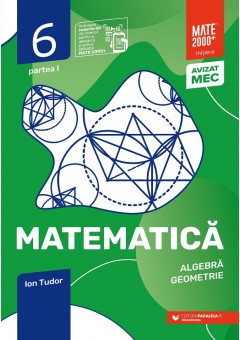 Matematica algebra, geometrie caiet de lucru clasa a VI-a initiere partea I. Editia 2020 - 2021