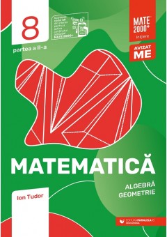 Matematica algebra, geometrie clasa a VIII-a, partea a II-a Initiere Editia a VII-a