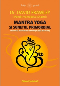 Mantra yoga si sunetul primordial - Secretele mantrelor-samanta (bījā mantra)