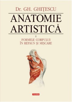 Anatomie artistica Vol II: Formele corpului in repaus si miscare