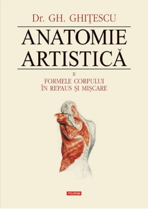 Anatomie artistica Vol II: Formele corpului in repaus si miscare