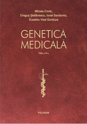 Genetica medicala (editia a III-a revazuta integral si actualizata)