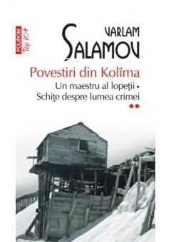 Povestiri din Kolima (II): Un maestru al lopetii * Schite despre lumea crimei editie de buzunar
