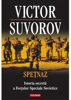 Spetnaz - Istoria secreta a Fortelor Speciale Sovietice