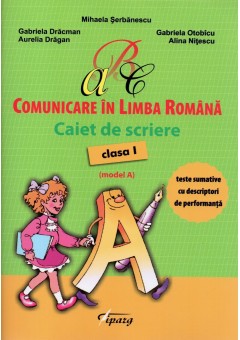 Comunicare in limba romana caiet de scriere clasa I Model A