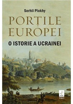 Portile Europei O istorie a Ucrainei