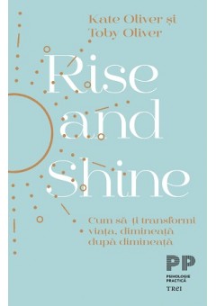 Rise and Shine Cum sa-ti..